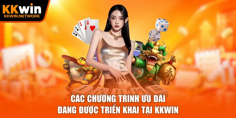 Các chương trình ưu đãi đang được triển khai tại KKWIN