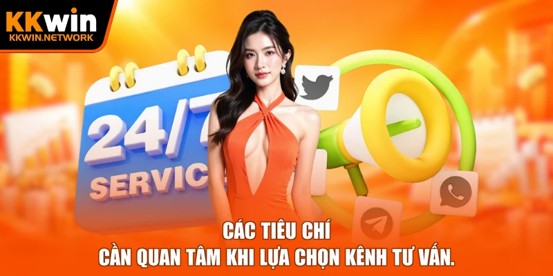 Các tiêu chí cần quan tâm khi lựa chọn kênh tư vấn.