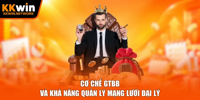 Cơ chế GTBB và khả năng quản lý mạng lưới đại lý