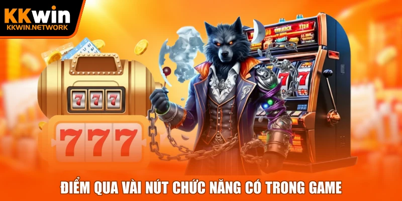 Điểm qua vài nút chức năng có trong game