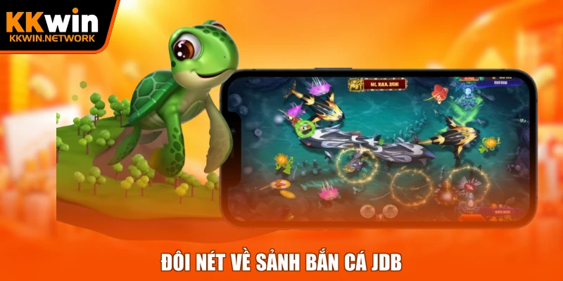 Đôi nét về sảnh bắn cá JDB