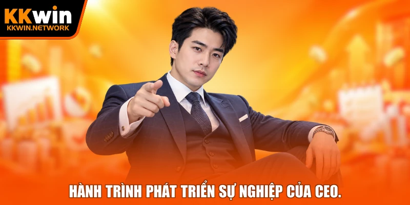 Hành trình phát triển sự nghiệp của CEO.