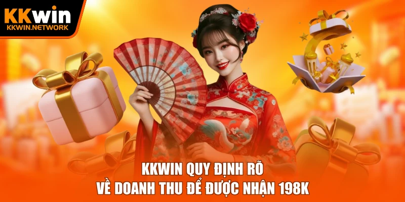 KKWIN quy định rõ về doanh thu để được nhận 198k