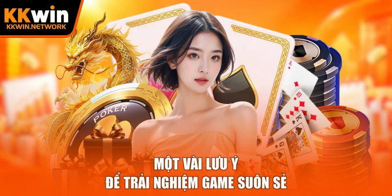 Một vài lưu ý để trải nghiệm game suôn sẻ