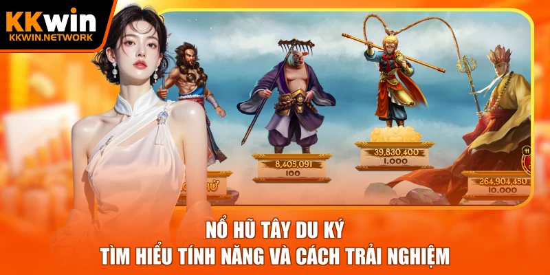 Nổ Hũ Tây Du Ký – Tìm Hiểu Tính Năng Và Cách Trải Nghiệm