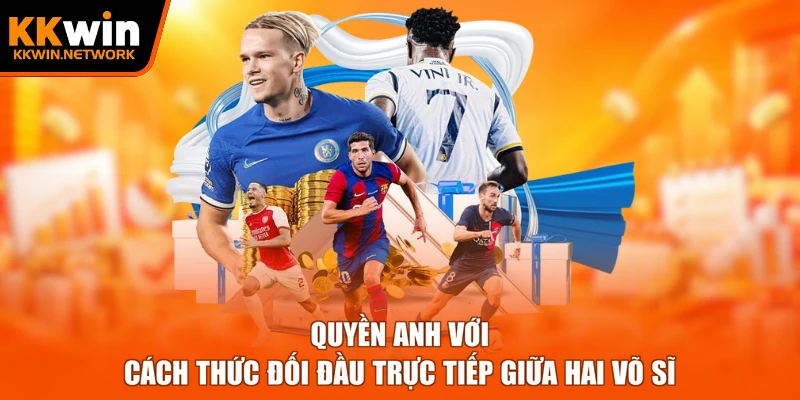 Quyền anh với cách thức đối đầu trực tiếp giữa hai võ sĩ