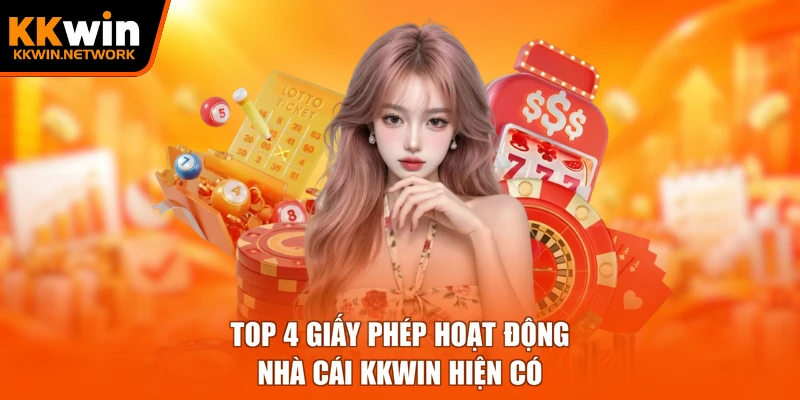 Top 4 giấy phép hoạt động nhà cái KKWIN hiện có